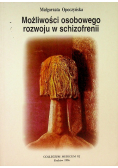 Możliwości osobowego rozwoju w schizofrenii