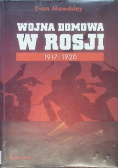 Wojna Domowa w Rosji 1917 -  1920