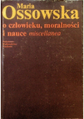 O człowieku moralności i nauce miscellanea