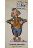 Jubileusz czyli 50 lat wątroby Bohdana Smolenia