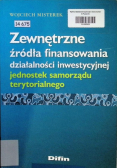 Zewnętrzne źródła finansowania działalności inwestycyjnej jednostek samorządu terytorialnego