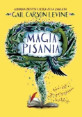 Magia pisania Jak tworzyć porywające historie