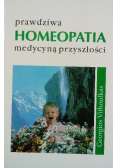 Prawdziwa homeopatia medycyną przyszłości
