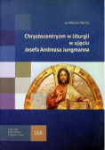 Chrystocentryzm w Liturgii w ujęciu Josefa Andreasa Jungmanna