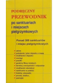 Podręczny przewodnik po sanktuariach i miejscach pielgrzymkowych