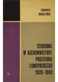 Stosunki w kierownictwie podziemia Londyńskiego 1939 - 1943