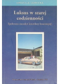 Luksus w szarej codzienności
