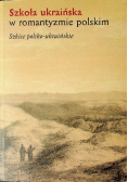 Szkoła ukraińska w romantyzmie polskim