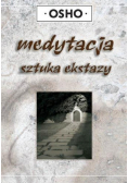 Medytacja sztuka ekstazy Część 1 Dynamika