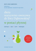 Dieta warzywno-owocowa dr Ewy Dąbrowskiej w postaci płynnej
