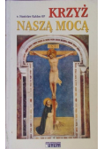 Krzyż naszą mocą