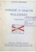Powieść o Udałym Walgierzu 1923 r.