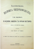 Dzieje powszechne ilustrowane ilustrowana historya średniowiecza 1879 r.