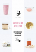 Naturalna apteczka domowe sposoby na codzienne dolegliwości