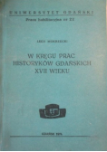 W kręgu prac historyków gdańskich xvii wieku