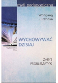 Wychowywać dzisiaj