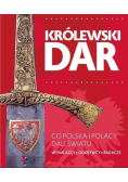 Królewski dar co polacy dali światu