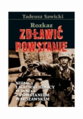 Rozkaz zdławić powstanie. Niemcy i ich sojusznicy w walce z Powstaniem Warszawskim