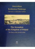 Jerozolima Królestwa Polskiego Opowieść o żydowskim Lublinie