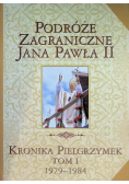 Podróże zagraniczne Jana Pawła II. kronika pielgrzymek Tom 1 1979 - 1984