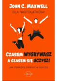 Czasem wygrywasz, a czasem się uczysz! Dla nastolatków