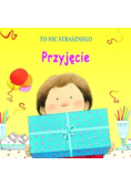 To nic strasznego Przyjęcie