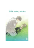 Tylko kwiaty wiedzą 1