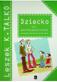 Dziecko dla profesjonalistów
