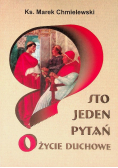 Sto jeden pytań o życie duchowe