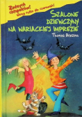 Szalone dziewczyny na wariackiej imprezie