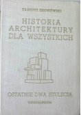 Historia architektury dla wszystkich. Ostatnie dwa stulecia