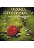 Droga do szczęścia Radość życia dojrzałego człowieka
