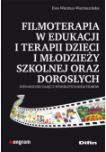Filmoterapia w edukacji i terapii dzieci i młodzieży szkolnej oraz dorosłych
