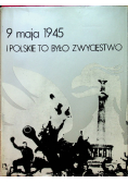 9 maja 1945 i polskie to było zwycięstwo