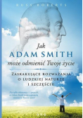 Jak Adam Smith może odmienić Twoje życie