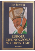 Jan Paweł II - Europa Zjednoczona w Chrystusie