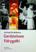 Gardzielowe fidrygałki
