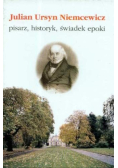 Julian Ursyn Niemcewicz - pisarz historyk świadek epoki