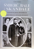 Śmierć bale i skandale