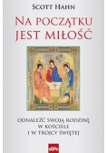 Na początku jest miłość