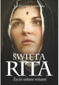 Święta Rita Życie usłane różami