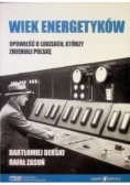 Wiek energetyków Opowieść o ludziach którzy zmieniali Polskę