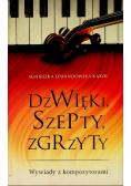 Dźwięki, szepty, zgrzyty Wywiady z kompozytorami