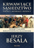 Krwawiące sąsiedztwo Polacy Moskale i Kozacy