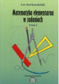 Matematyka elementarna w zadaniach Tom 1