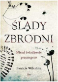 Ślady zbrodni Niemi świadkowie przestępstw