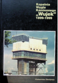Kopalnia węgla kamiennego Wujek 1899-1999