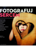 Fotografuj sercem