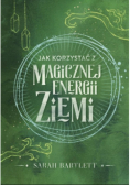Jak korzystać z magicznej energii Ziemi
