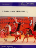 Polskie armie 1569 - 1696 Tom 1